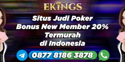 Situs Judi Poker Bonus New Member 20% - Ekings