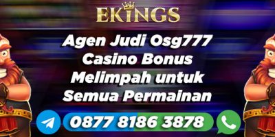 Agen Judi Osg777 Casino Bonus Melimpah - Ekings