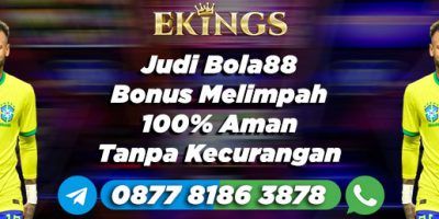 Judi Bola88 Bonus Melimpah - Ekings