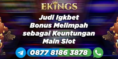 Judi Igkbet Bonus Melimpah - Ekings