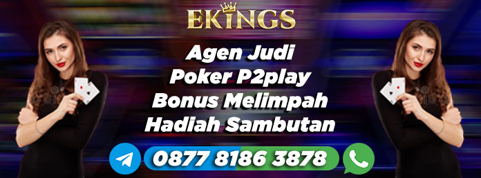 Agen Judi Poker P2play Bonus Melimpah - Ekings