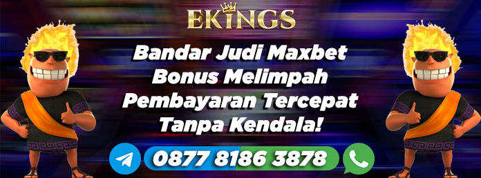 Bandar Judi Maxbet Bonus Melimpah - Ekings