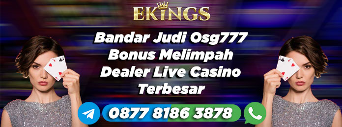 Bandar Judi Osg777 Bonus Melimpah - Ekings