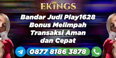 Bandar Judi Play1628 Bonus Melimpah - Ekings