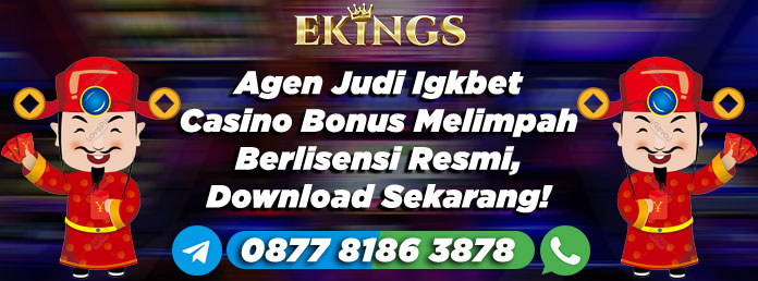 Agen Judi Igkbet Casino Bonus Melimpah - Ekings