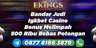 Bandar Judi Igkbet Casino Bonus Melimpah - Ekings