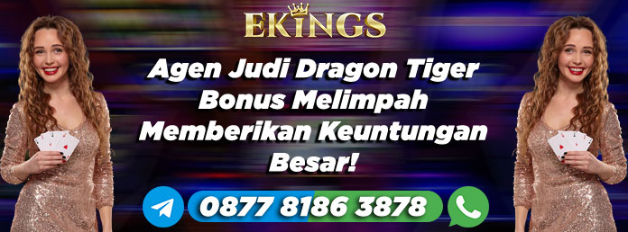 Agen Judi Dragon Tiger Bonus Melimpah - Ekings