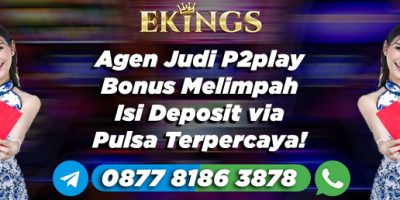 Agen Judi P2play Bonus Melimpah - Ekings