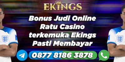 Bonus Judi Online Ratu Casino - Ekings