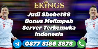 Judi Sbobet88 Bonus Melimpah - Ekings