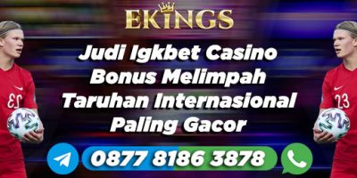 Judi Igkbet Casino Bonus Melimpah - Ekings