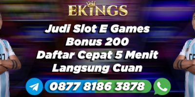 Judi Slot E Games Bonus 200 - Ekings