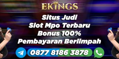 Situs Judi Slot Mpo Terbaru Bonus 100% - Ekings