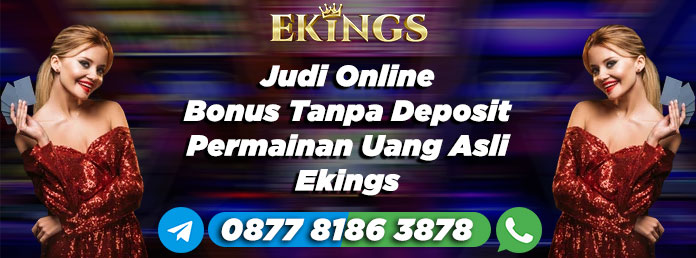 Judi Online Bonus Tanpa Deposit - Ekings