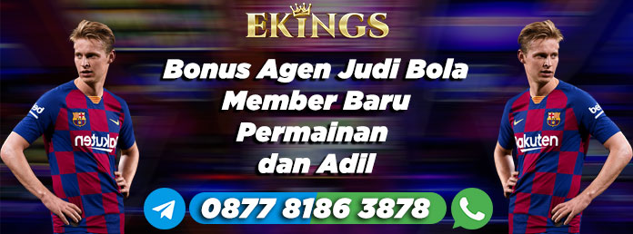 Bonus Agen Judi Bola Member Baru - Ekings