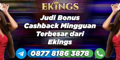 Judi Bonus Cashback Mingguan Terbesar - Ekings