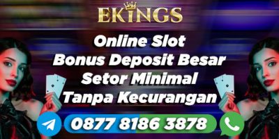 Online Slot Bonus Deposit Besar - Ekings