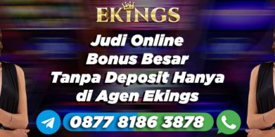 Judi Online Bonus Besar Tanpa Deposit - Ekings