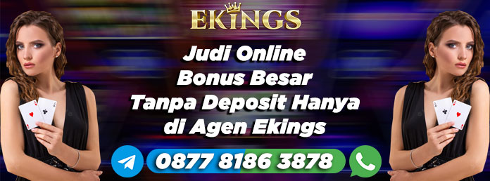 Judi Online Bonus Besar Tanpa Deposit - Ekings