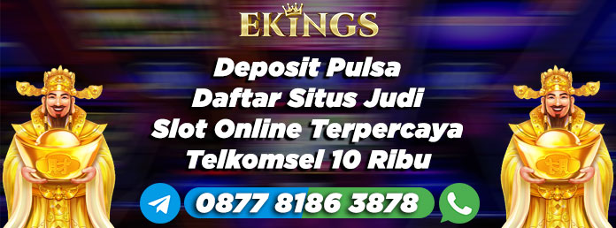 deposit pulsa daftar situs judi slot online terpercaya - Ekings