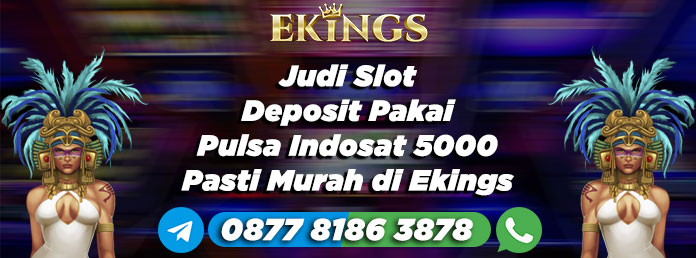 judi slot deposit pakai pulsa indosat 5000 - Ekings