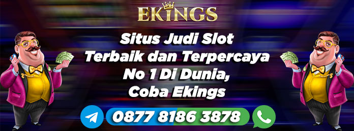 situs judi slot terbaik dan terpercaya no 1 di dunia - Ekings