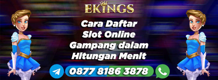 cara daftar slot online - Ekings