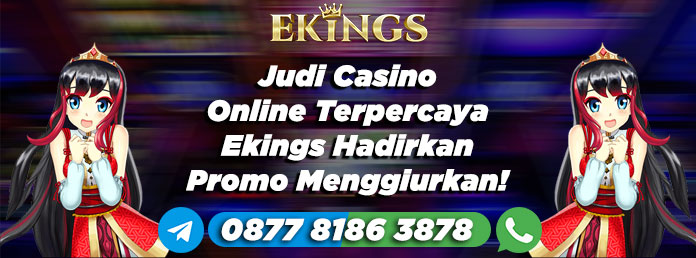 judi casino online terpercaya - Ekings