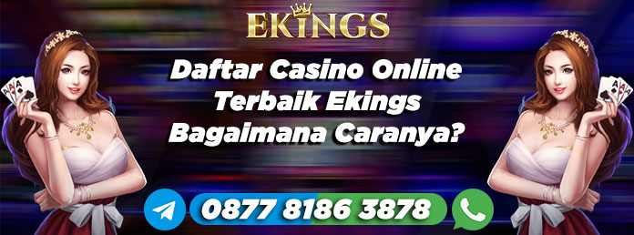 daftar casino online - Ekings