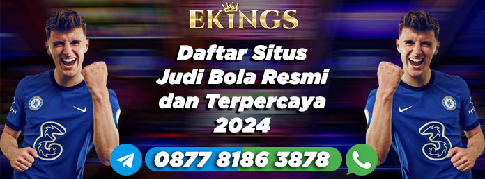 daftar situs judi bola resmi dan terpercaya - Ekings