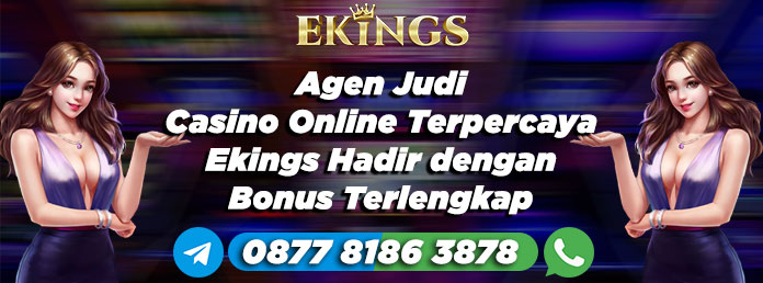 agen judi casino online terpercaya - Ekings