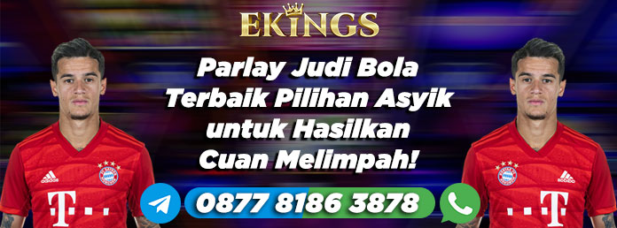 parlay judi bola terbaik - Ekings