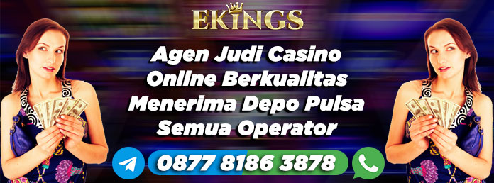 agen judi casino online berkualitas - Ekings