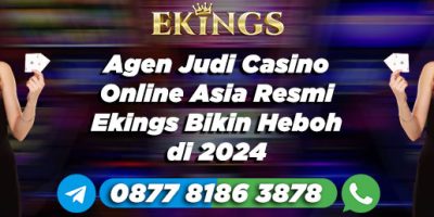 agen judi casino online asia - Ekings