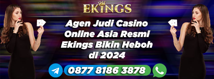 agen judi casino online asia - Ekings