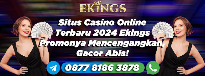 situs casino online terbaru 2024 - Ekings