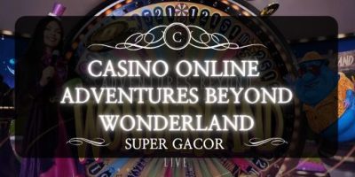 CASINO ONLINE ADVENTURES BEYOND WONDERLAND