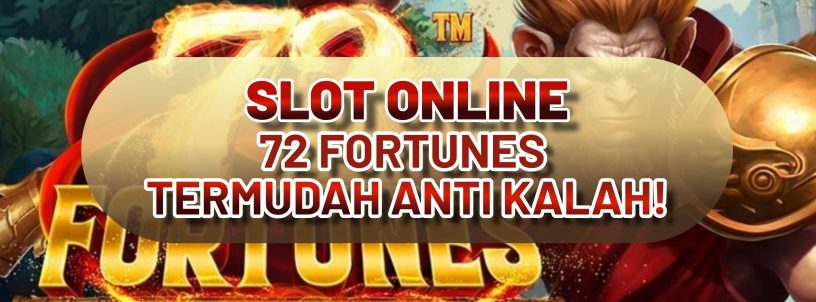 SLOT ONLINE 72 FORTUNES