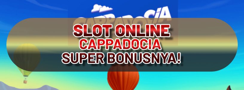 SLOT ONLINE CAPPADOCIA