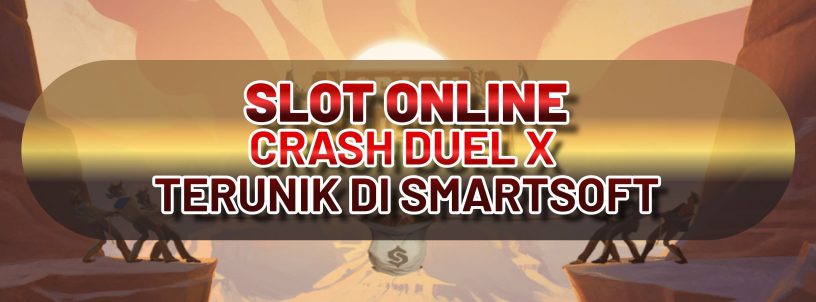 SLOT ONLINE CRASH DUEL X