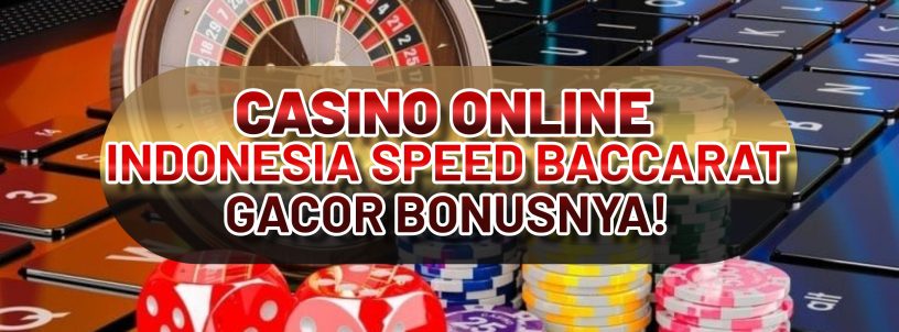 CASINO ONLINE INDONESIA SPEED BACCARAT