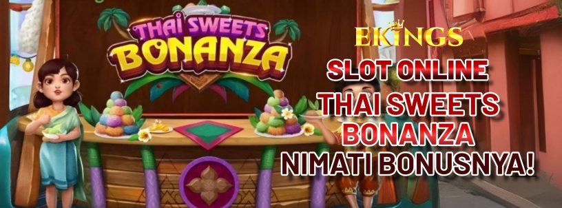 SLOT ONLINE THAI SWEETS BONANZA