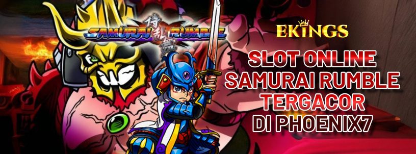 SLOT ONLINE SAMURAI RUMBLE