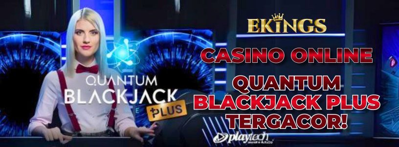 CASINO ONLINE QUANTUM BLACKJACK PLUS