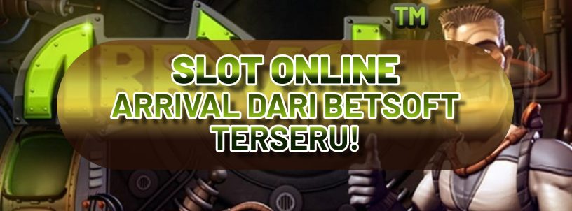 SLOT ONLINE ARRIVAL