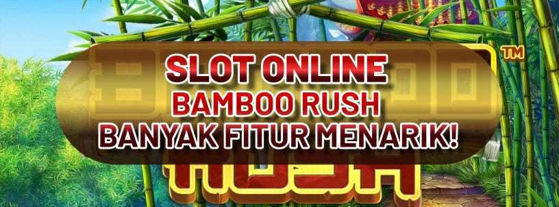 SLOT ONLINE BAMBOO RUSH