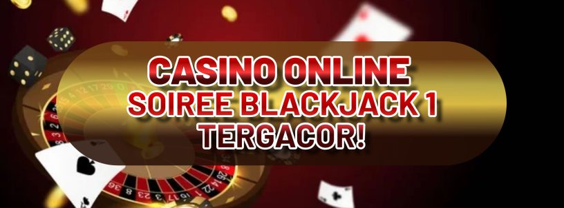 CASINO ONLINE SOIREE BLACKJACK 1