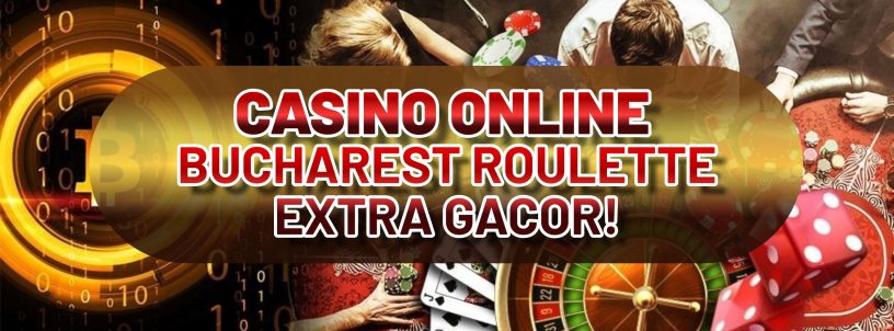 CASINO ONLINE BUCHAREST ROULETTE