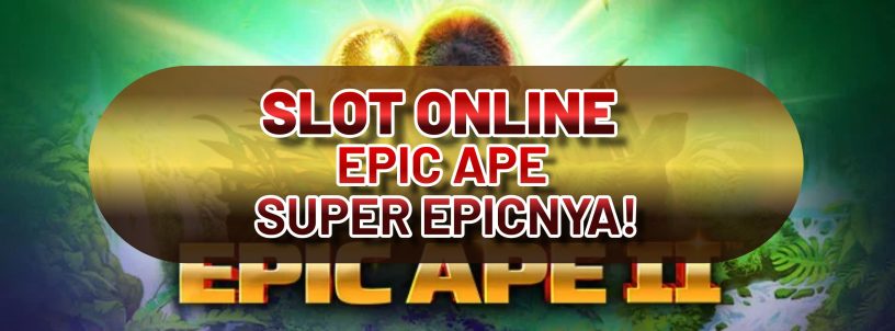 SLOT ONLINE EPIC APE