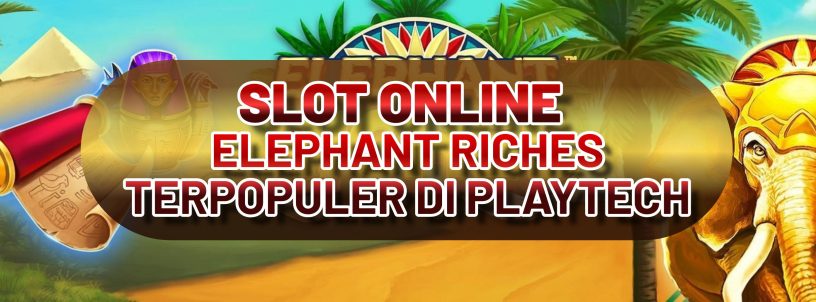 SLOT ONLINE ELEPHANT RICHES